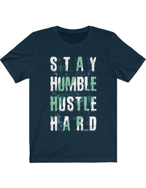 Load image into Gallery viewer, Stay Humble Hustle Hard Lettering T-Shirt
